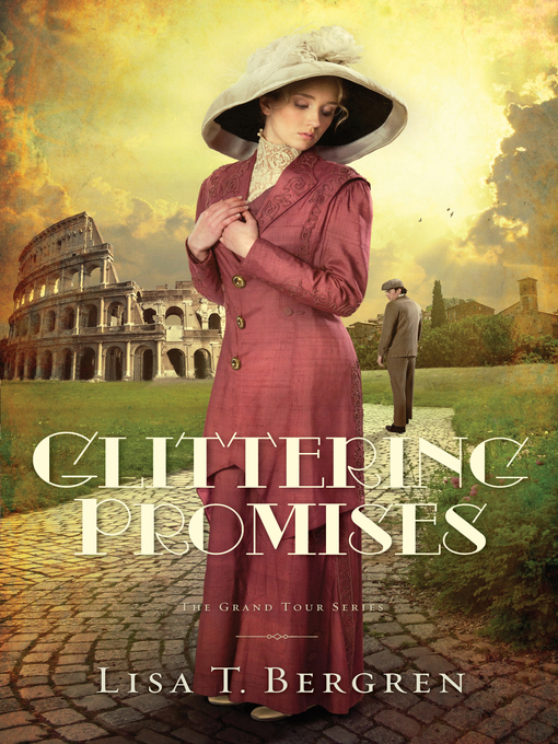 Title details for Glittering Promises by Lisa T. Bergren - Available